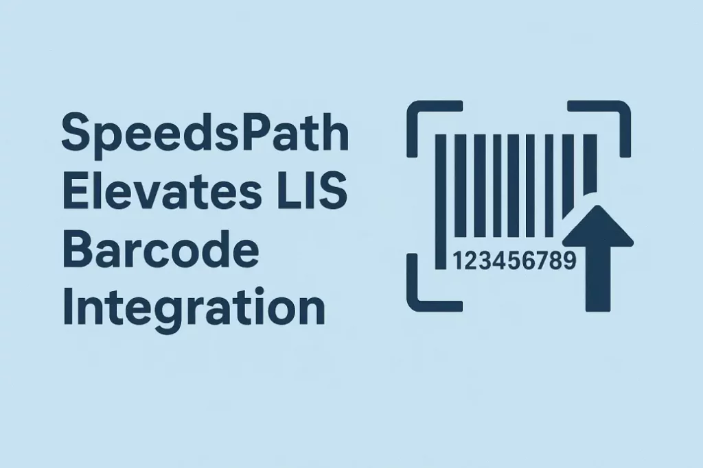 SpeedsPath Elevates LIS Barcode Integration